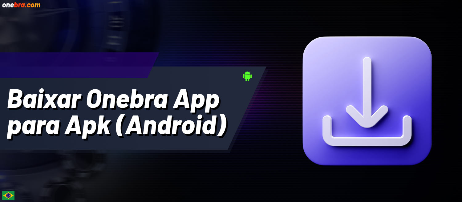 Guia passo a passo sobre como baixar e instalar o aplicativo móvel Onebra Casino Brasil (Android).