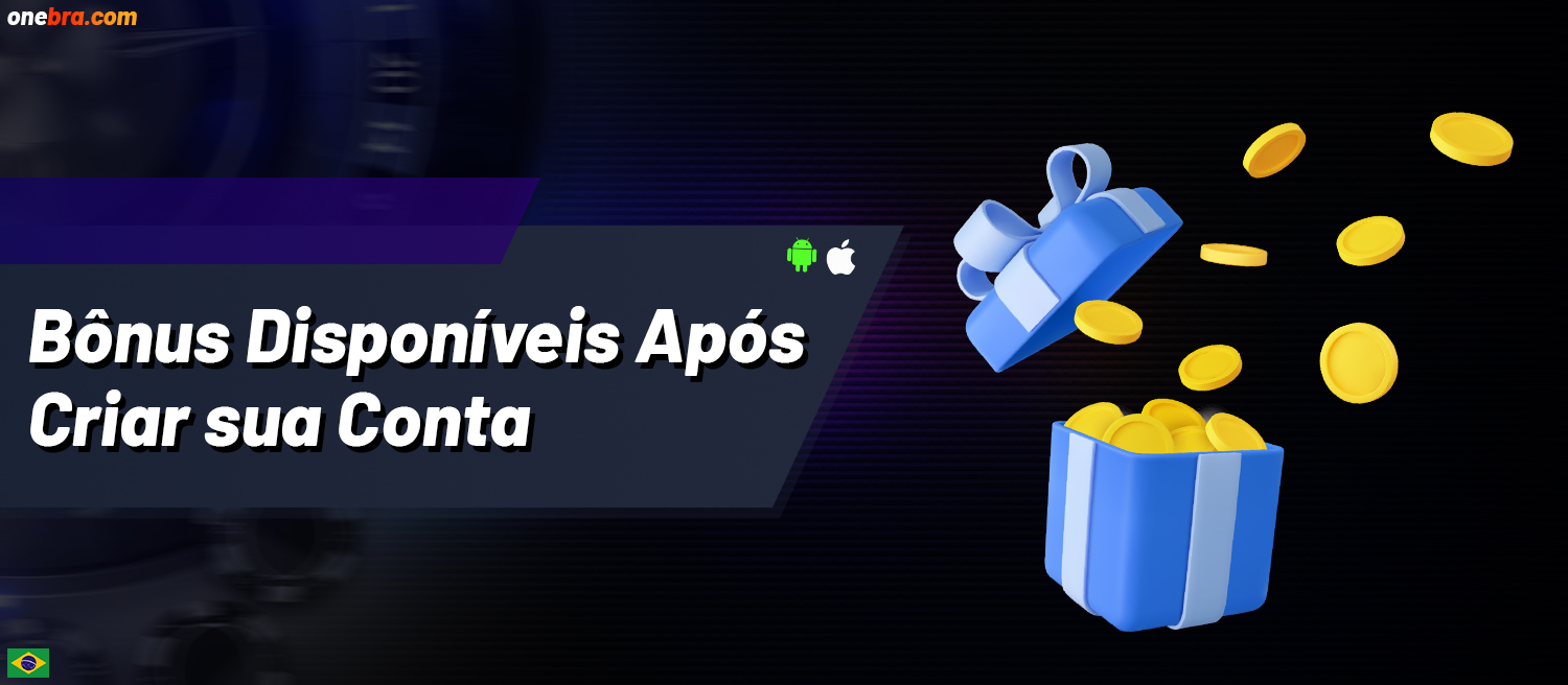 Bônus Disponíveis Após Criar sua Conta